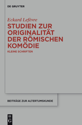 خرید و دانلود نسخه کامل کتاب Studien zur Originalität der römischen Komödie: Kleine Schriften