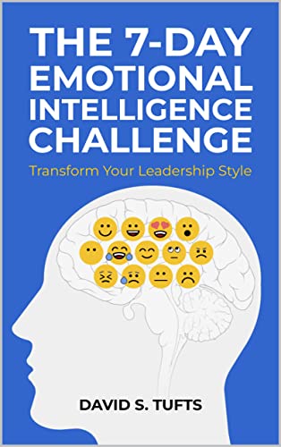 خرید و دانلود نسخه کامل کتاب The 7-Day Emotional Intelligence Challenge: Transform Your Leadership Style -   Pdf