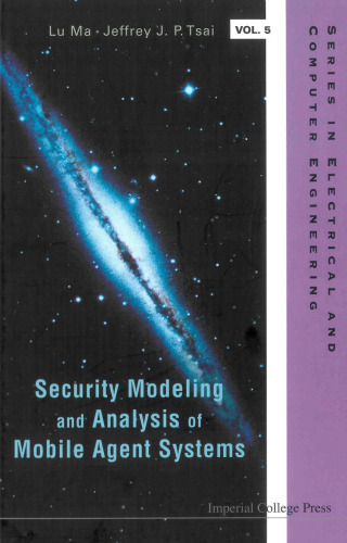 خرید و دانلود نسخه کامل کتاب Security Modeling and Analysis of Mobile Agent Systems (Electrical and Computer Engineering)