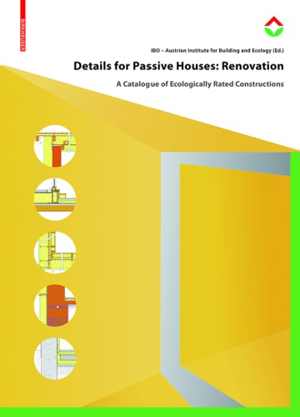 [PDF] دانلود کتاب Details For Passive Houses - Renovation - A Catalogue Of Ecologically Rated Constructions, 2017