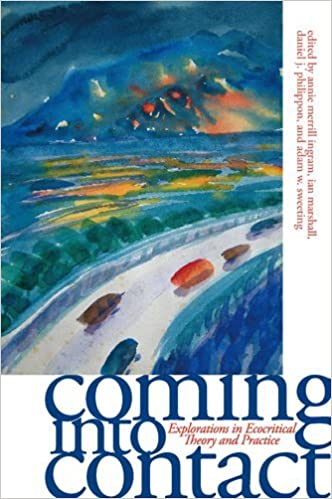 دانلود کتاب Coming Into Contact - Explorations In Ecocritical Theory And Practice, 2007 - دانلود کتاب های دانشگاهی