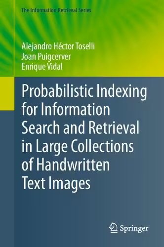 خرید و دانلود نسخه کامل کتاب Probabilistic Indexing for Information Search and Retrieval in Large Collections of Handwritten Text Images