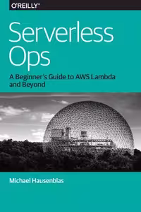 خرید و دانلود نسخه کامل کتاب Serverless Ops: A Beginner's Guide to AWS Lambda and Beyond