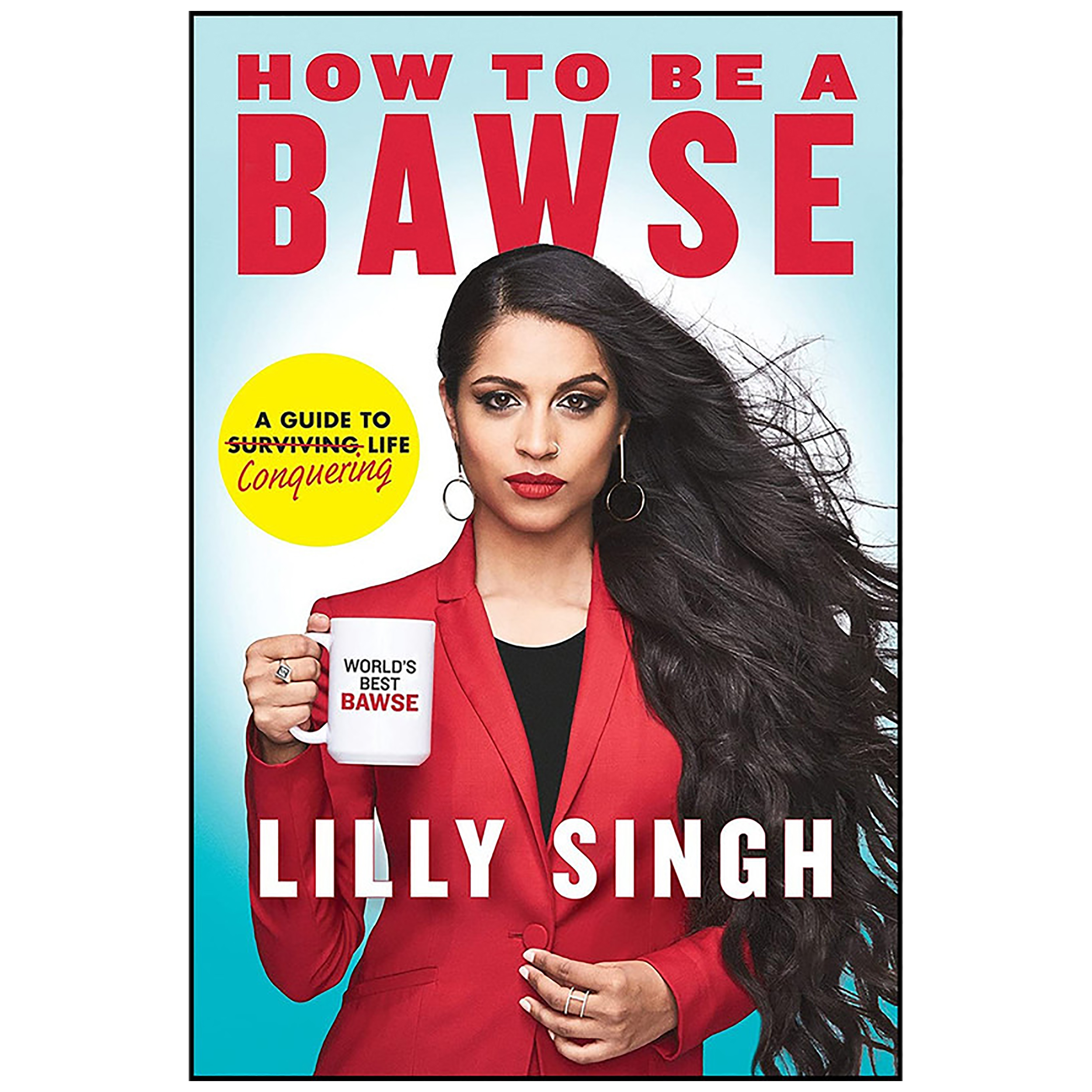 کتاب How to Be a Bawse اثر Lilly Singh انتشارات Ballantine Books