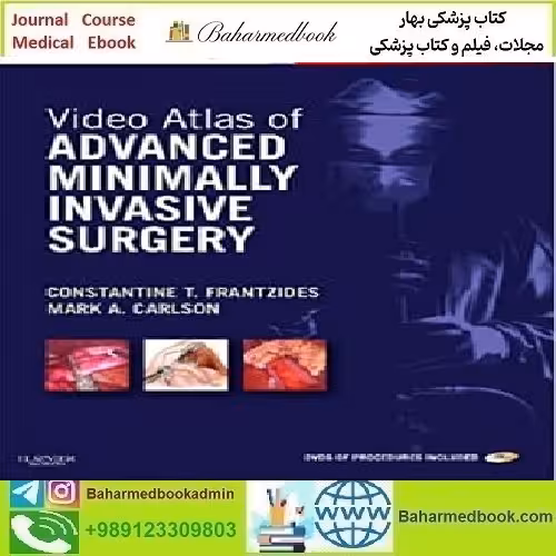 Video Atlas of Advanced Minimally Invasive Surgery 2013