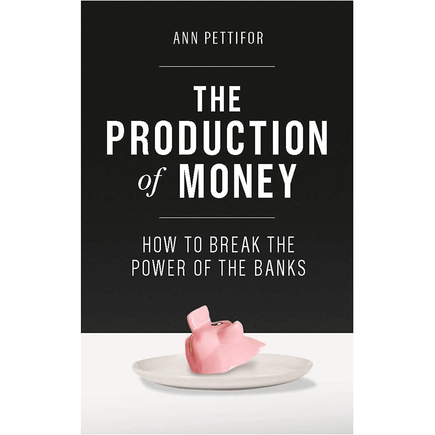 کتاب The Production of Money اثر Ann Pettifor انتشارات Verso