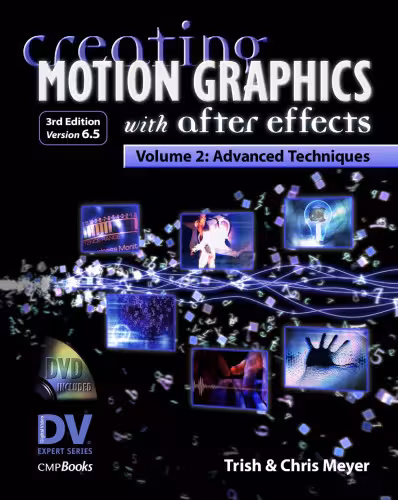 خرید و دانلود نسخه کامل کتاب Creating Motion Graphics with After Effects, Vol. 2: Advanced Techniques (3rd Edition, Version 6.5)