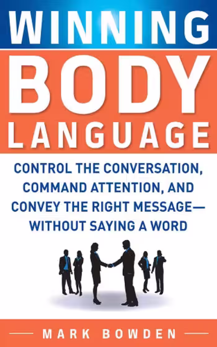 خرید و دانلود نسخه کامل کتاب Winning Body Language: Control the Conversation, Command Attention, and Convey the Right Message without Saying a Word