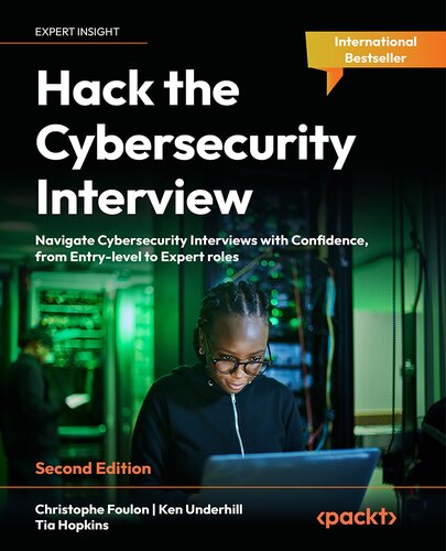 خرید و دانلود نسخه کامل کتاب Hack the Cybersecurity Interview: Navigate Cybersecurity Interviews with Confidence, from Entry-level to Expert roles