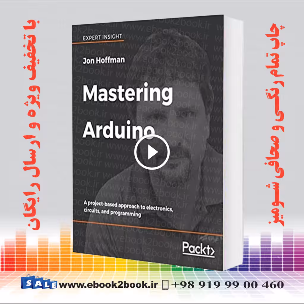 Mastering Arduino : A project-based approach to electronics, circuits, and programming