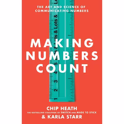 کتاب Making Numbers Count: The Art and Science of Communicating Numbers اثر Chip Heath انتشارات Avid Reader Press 
