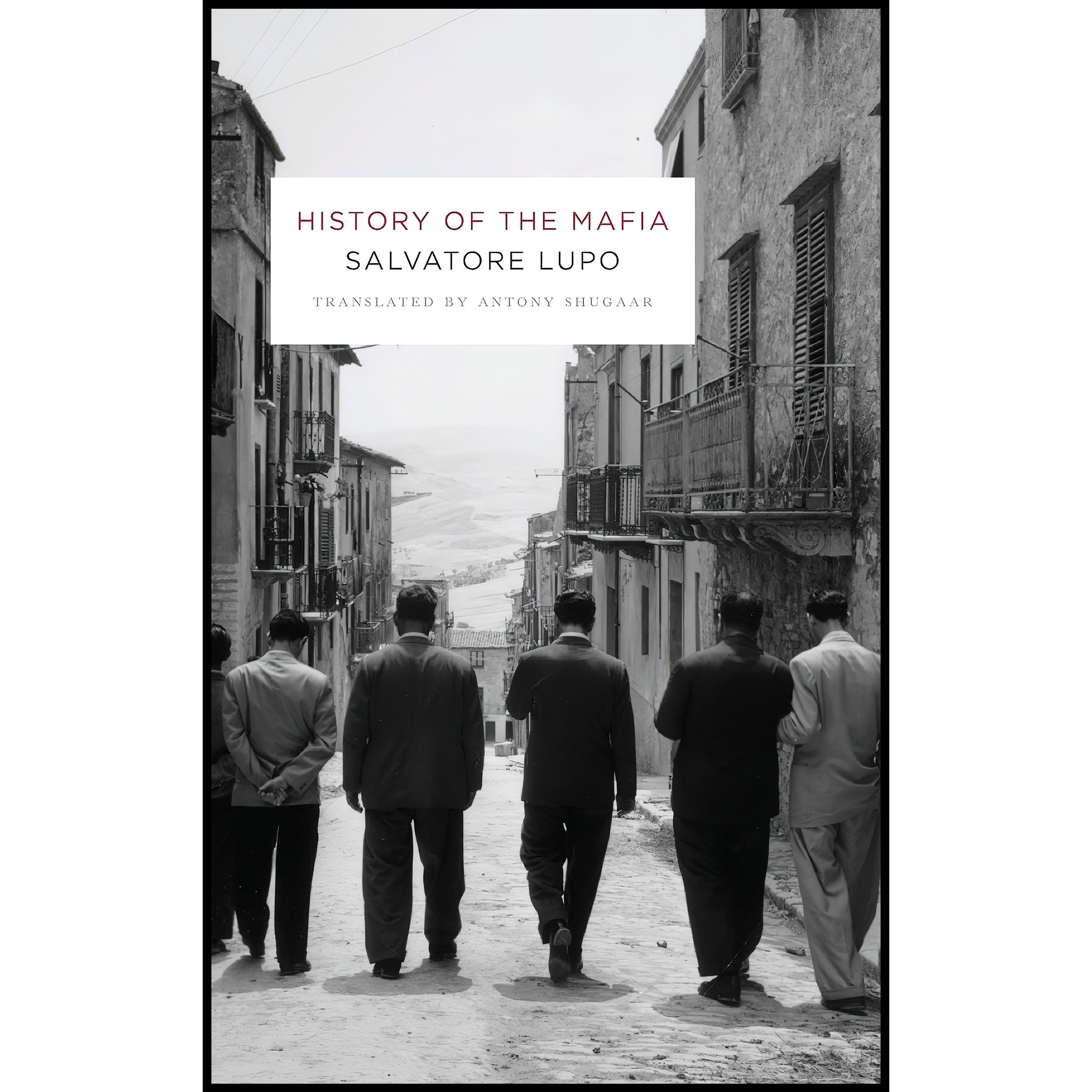 کتاب زبان اصلی History of the Mafia اثر Salvatore Lupo and Antony Shugaar