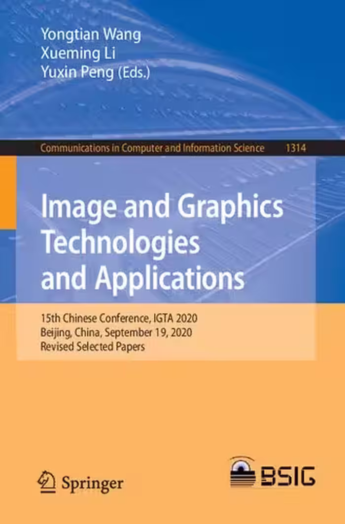 خرید و دانلود نسخه کامل کتاب Image and Graphics Technologies and Applications: 15th Chinese Conference, IGTA 2020, Beijing, China, September 19, 2020, Revised Selected Papers