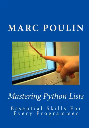 خرید و دانلود نسخه کامل کتاب Mastering Python Lists. Essential Skills For Every Programmer