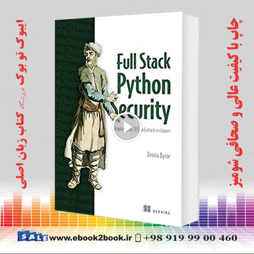 Full Stack Python Security : Cryptography TLS and attack resistance