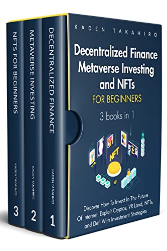 خرید و دانلود نسخه کامل کتاب Decentralized Finance, Metaverse Investing and NFTs for beginners: 3 books in 1: Discover How To Invest In The Future Of Internet -   PDF