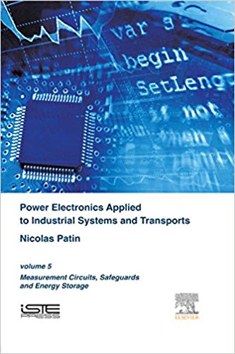  دانلود کتاب Power Electronics Applied To Industrial Systems And Transports. Volume 5 Measurement Circuits, Safeguards And Energy Storage, 2016 - دانلود کتاب های دانشگاهی