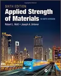 󾕇 Mott R. L., Applied Strength of Materials SI Units, 6th ed, 2017 - دانلود کتاب های دانشگاهی