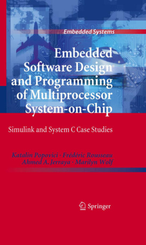 خرید و دانلود نسخه کامل کتاب Embedded Software Design and Programming of Multiprocessor System-on-Chip: Simulink and System C Case Studies