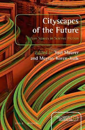 [PDF] دانلود کتاب Cityscapes Of The Future - Urban Spaces In Science Fiction, 2018