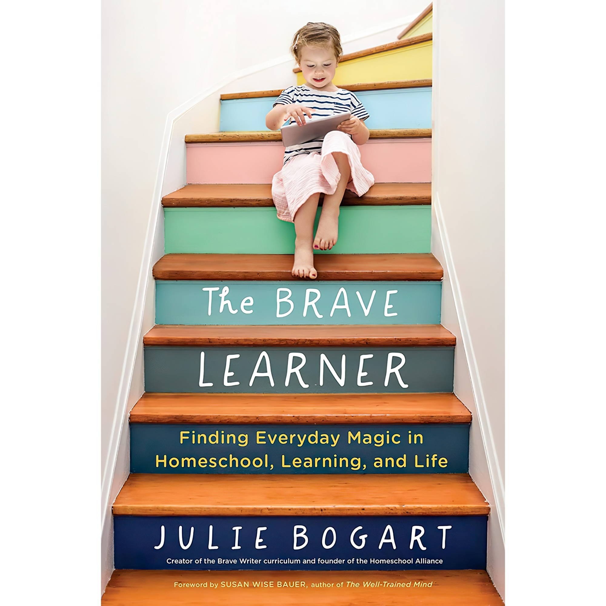 کتاب زبان اصلی The Brave Learner Finding Everyday Magic in Homeschool Learning a