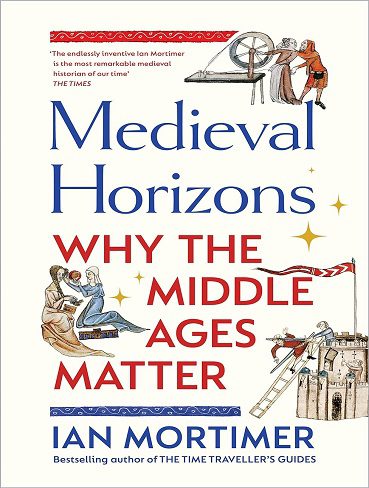 کتاب Medieval Horizons: Why the Middle Ages Matter افق های قرون وسطی (زبان اصلی)