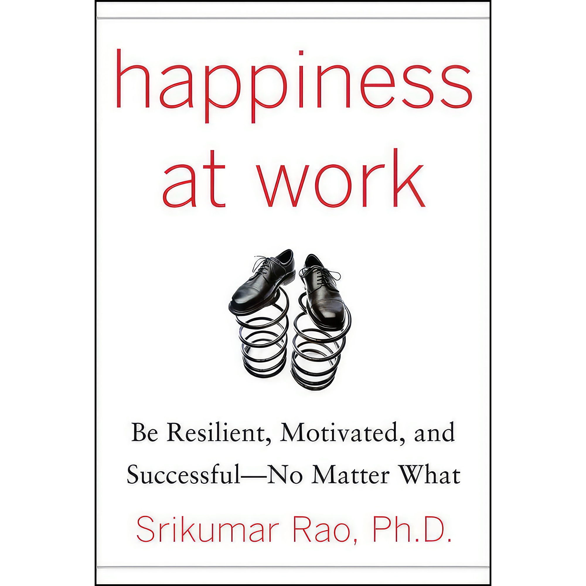 کتاب Happiness at Work اثر Srikumar S. Rao انتشارات McGraw Hill