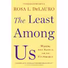 کتاب The Least Among Us اثر Rosa DeLauro انتشارات The New Press