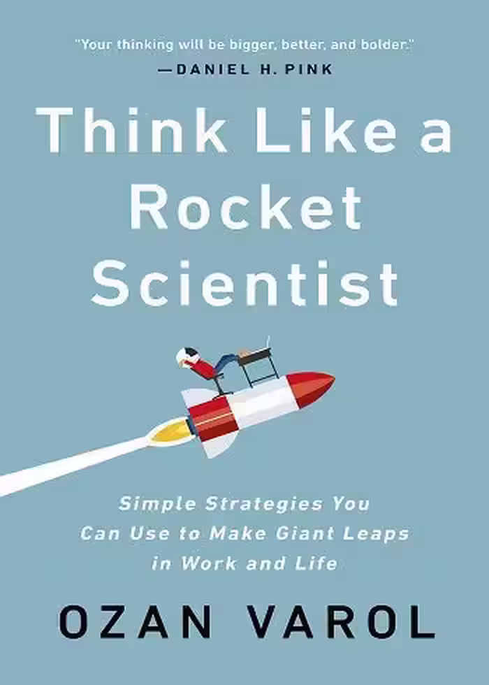 Think Like a Rocket Scientist: Simple Strategies You Can Use to Make Giant Leaps in Work and Life (بدون حذفیات)