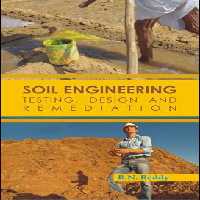 󾕇 Reddy R. N., Soil Engineering - Testing Design And Remediation, 2010 - دانلود کتاب های دانشگاهی