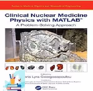 Clinical Nuclear Medicine Physics with MATLAB TRUE PDF