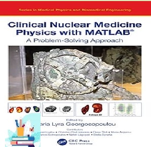Clinical Nuclear Medicine Physics with MATLAB TRUE PDF