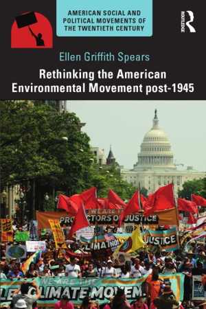 [PDF] دانلود کتاب Rethinking The American Environmental Movement Post-1945, 2020