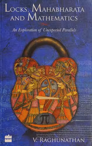 خرید و دانلود نسخه کامل کتاب Locks, Mahabharata and Mathematics: An Exploration of Unexpected Parallels