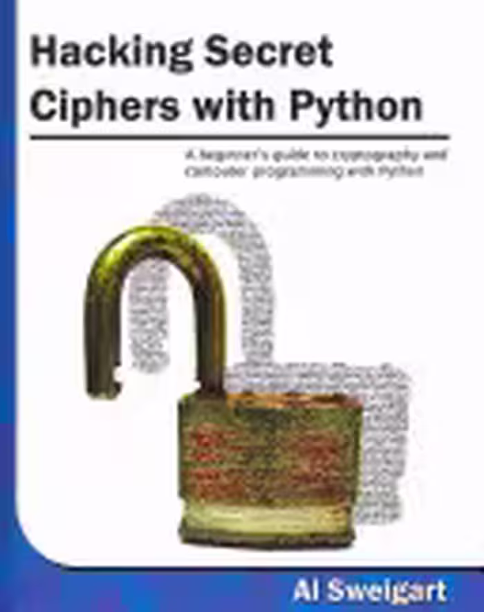 خرید و دانلود نسخه کامل کتاب Hacking Secret Ciphers with Python: A Beginner's Guide to Cryptography and Computer Programming with Python