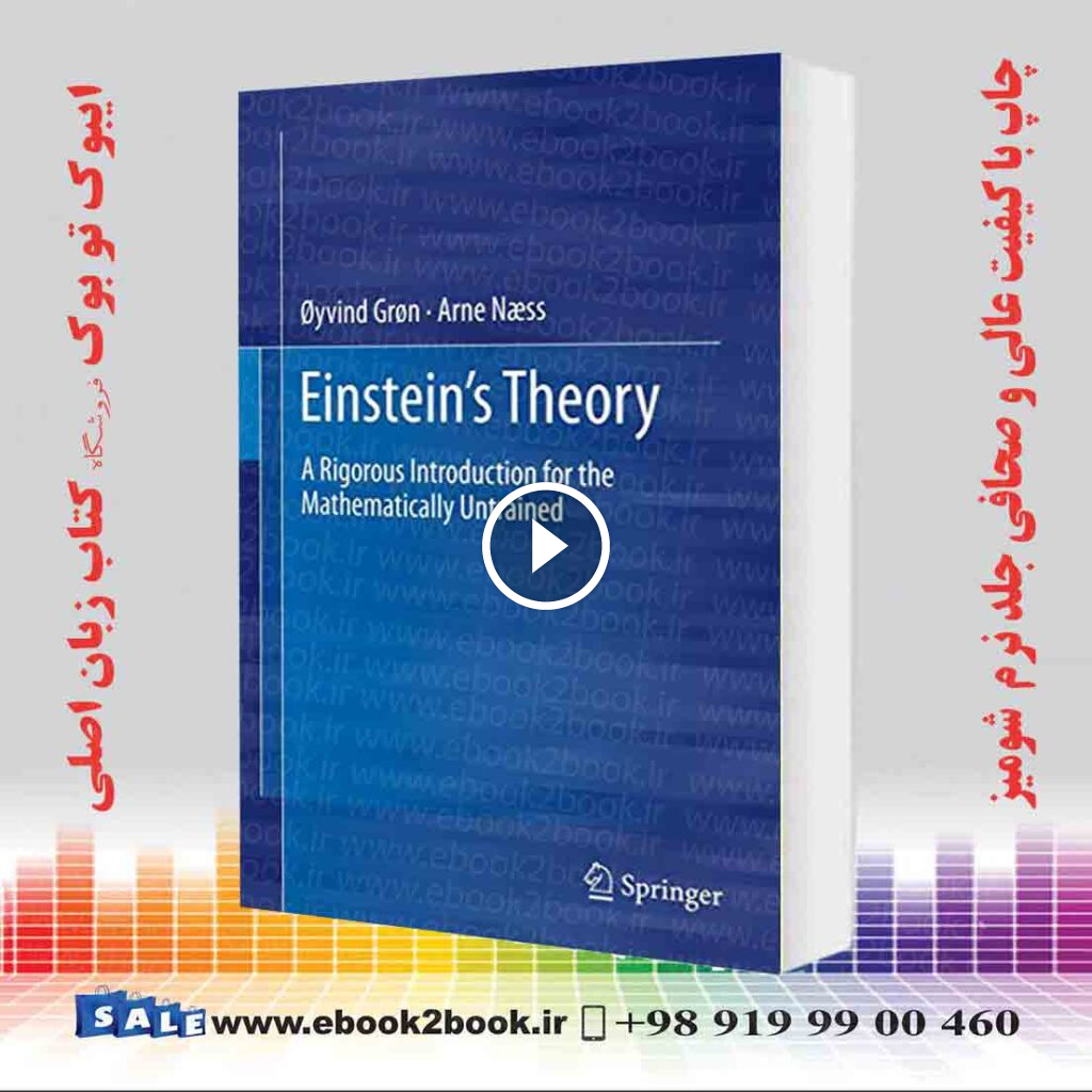 Einstein’s Theory : A Rigorous Introduction for the Mathematically Untrained