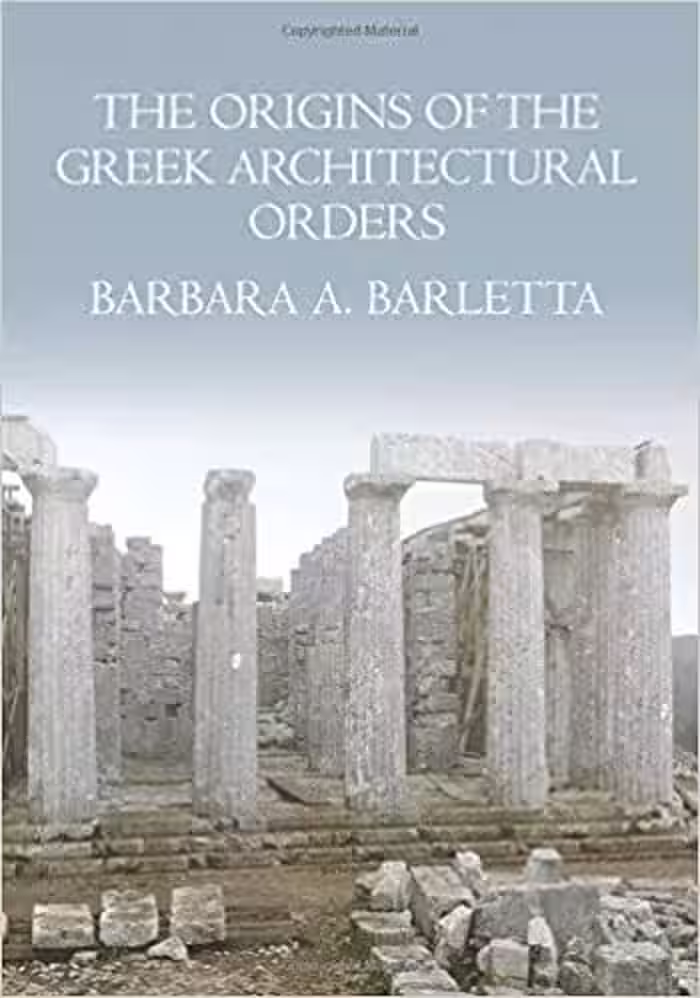 󾕇 دانلود کتاب The Origins Of The Greek Architectural Orders, 2009 - دانلود کتاب های دانشگاهی