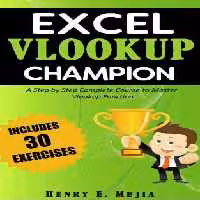 خرید و دانلود نسخه کامل کتاب Excel Vlookup Champion A Step by Step Complete Course to Master Vlookup Function in Microsoft Excel