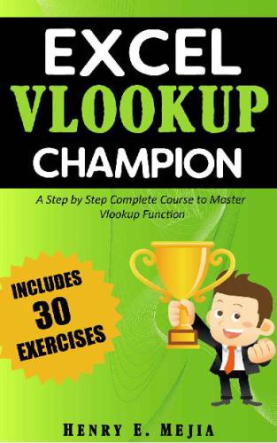 خرید و دانلود نسخه کامل کتاب Excel Vlookup Champion A Step by Step Complete Course to Master Vlookup Function in Microsoft Excel