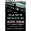 کتاب The Dawn Watch اثر Maya Jasanoff انتشارات Penguin Press