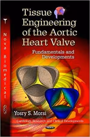 [PDF] دانلود کتاب Tissue Engineering Of The Aortic Heart Valve - Fundamentals And Developments, 2012