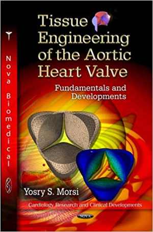 [PDF] دانلود کتاب Tissue Engineering Of The Aortic Heart Valve - Fundamentals And Developments, 2012