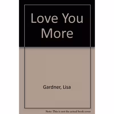 کتاب Love You More اثر Lisa Gardner انتشارات Charnwood