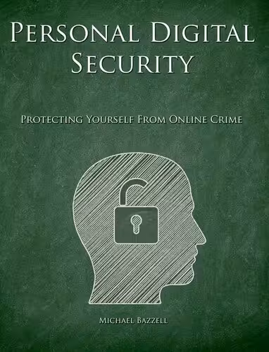 خرید و دانلود نسخه کامل کتاب Personal Digital Security: Protecting Yourself from Online Crime