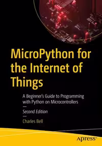 خرید و دانلود نسخه کامل کتاب MicroPython for the Internet of Things : A Beginner’s Guide to Programming with Python on Microcontrollers