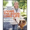 کتاب Living the Good Long Life اثر Martha Stewart and Audrey Chun انتشارات Clarkson Potter
