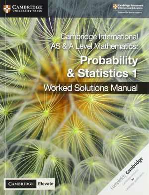 [PDF] دانلود کتاب Cambridge International As &amp; A Level Mathematics Probability And Statistics 1 Worked Solutions Manual With Cambridge Elevate Edition, 2019