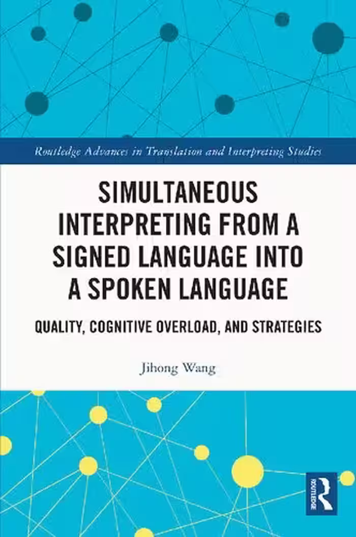 خرید و دانلود نسخه کامل کتاب Simultaneous Interpreting from a Signed Language into a Spoken Language: Quality, Cognitive Overload, and Strategies
