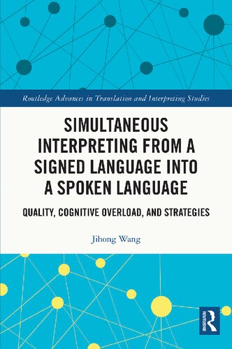 خرید و دانلود نسخه کامل کتاب Simultaneous Interpreting from a Signed Language into a Spoken Language: Quality, Cognitive Overload, and Strategies