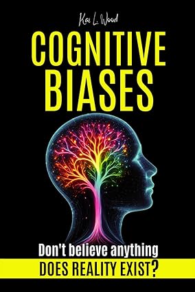 خرید و دانلود نسخه کامل کتاب COGNITIVE BIASES: Does Reality Exist? Don't believe anything - Pdf